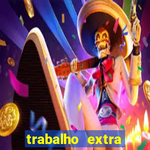 trabalho extra final de semana